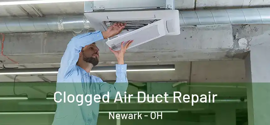  Clogged Air Duct Repair Newark - OH