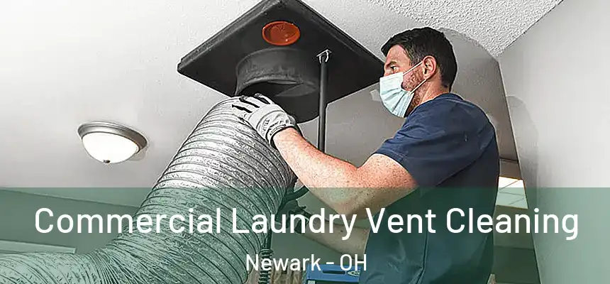  Commercial Laundry Vent Cleaning Newark - OH