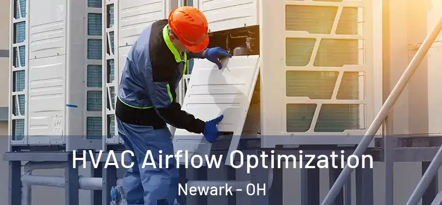 HVAC Airflow Optimization Newark - OH