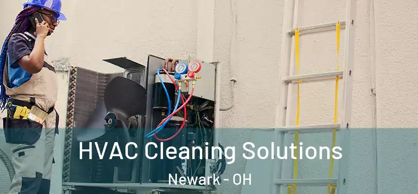  HVAC Cleaning Solutions Newark - OH