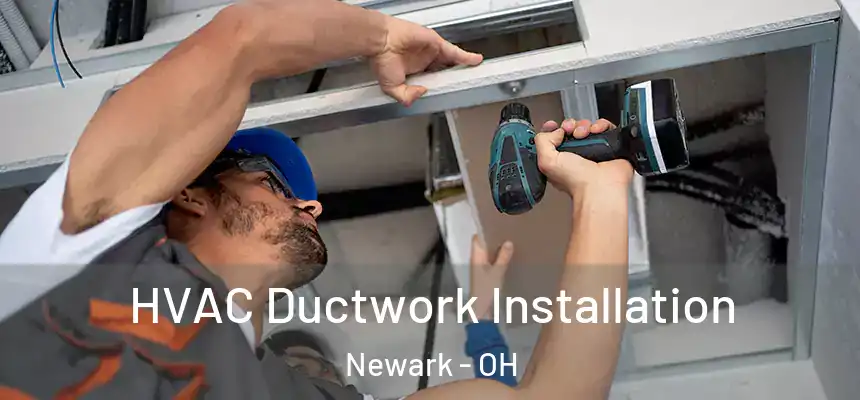  HVAC Ductwork Installation Newark - OH
